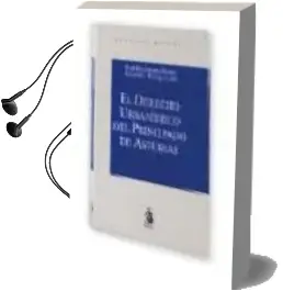 Descargar AudioLibro El Derecho Urbanistico del Principado de Asturias (3ª Ed.) de Alejandro Huergo Lora año 2005