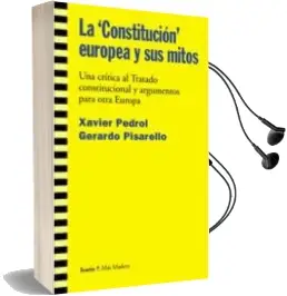 Descargar AudioLibro La Constitucion Europea y sus Mitos: Una Critica al Tratado Const Itucional y Argumentos para Otra Europa de Gerardo Pisarello año 2005