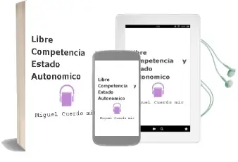 Descargar AudioLibro Libre Competencia y Estado Autonomico de Miguel Cuerdo Mir año 2005