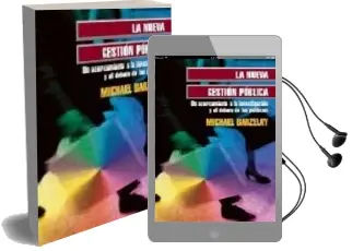 Descargar AudioLibro La Nueva Gestion Publica: Un Acercamiento a la Investigacion y al Debate de las Politicas de Michael Barzelay año 2005