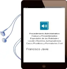 Descargar AudioLibro Procedimiento Administrativo Comun y Procedimientos Especiales de las Entidades Locales: Doctrina, Jurisprudencia, Casos Practicos y Formularios (3ª Ed.) de Francisco Javier Garcia Gil año 2005