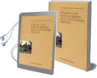 Descargar AudioLibro Europa y los Nuevos Limites de la Autonomia Privada de Juan Miguel Ossorio Serrano año 2005