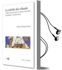 Descargar AudioLibro La Rebelio Dels Tribunals: L Administracio de Justicia a Cataluny a (1931-1953): La Judicatura i el Ministeri Fiscal de Federico Vazquez Osuna año 2005
