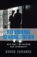 AudioLibro Rethinking Rehabilitation: Why can t we Reform our Criminals? de David Farabee