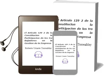 Descargar AudioLibro El Articulo 129.2 de la Constitucion: La Participacion de los tra Bajadores en la Gestion de la Empresa de Roberto Uriarte Torrealday año 2005