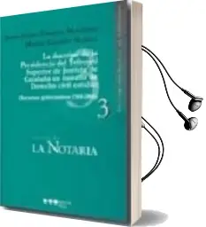 Descargar AudioLibro La Doctrina de la Presidencia del Tribunal Superior de Justicia d e Cataluña en Materia de Derecho Civil Catalan (Recursos Gubernativos 1989-2004) de Martin Garrido Melero año 2005