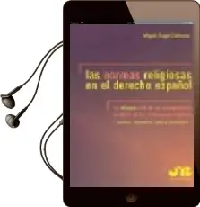 Descargar AudioLibro Las Normas Religiosas en el Derecho Español: Eficacia Civil de lo s Ordenamientos Juridicos de las Confesiones Religiosas (Catolica, Musulmana, Judia y Protestante) de M.A. Cañivano año 2005