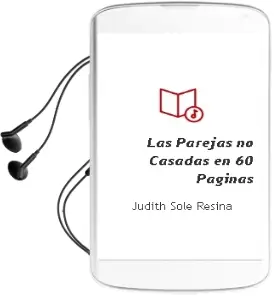 Descargar AudioLibro Las Parejas no Casadas (en 60 Paginas) de Judith Sole Resina año 2005
