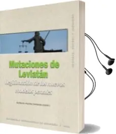 Descargar AudioLibro Mutaciones de Leviatan: Legitimacion de los Nuevos Modelos Penale s de G. Portilla Contreras año 2005