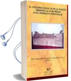 Descargar AudioLibro El Discurso Legal Ante la Muerte Durante la Edad Media en el Nord Este Peninsular de Varios Autores año 2006