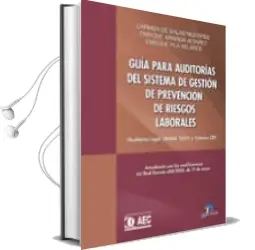Descargar AudioLibro Guia para Auditorias del Sistema de Gestion de Prevencion de Ries gos Laborales: Auditoria Legal, Ohsas 18001 y Criterios oit de Carmen Salas Nestares año 2006