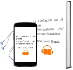 Descargar AudioLibro La Limitacion de la Deuda Indemnizatoria del Porteador Maritimo de Irene Escuin Ibañez año 2006