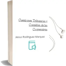 Descargar AudioLibro Cuestiones Tributarias y Contables de las Cooperativas de Jesus Rodriguez Marquez año 2006