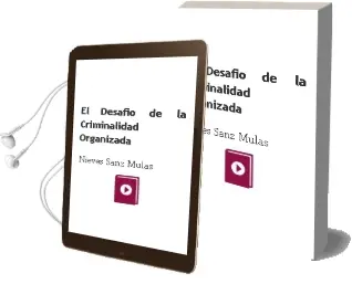 Descargar AudioLibro El Desafio de la Criminalidad Organizada de Nieves Sanz Mulas año 2006