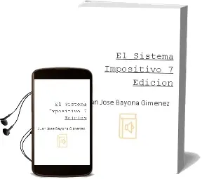 Descargar AudioLibro El Sistema Impositivo (7ªedicion) de Juan Jose Bayona Gimenez año 2006