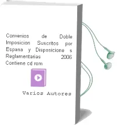 Descargar AudioLibro Convenios de Doble Imposicion Suscritos por España y Disposicione s Reglamentarias 2006 (Contiene Cd-Rom) de Varios Autores año 2006