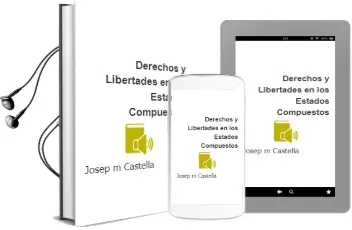 Descargar AudioLibro Derechos y Libertades en los Estados Compuestos de Josep Mª Castella año 2006
