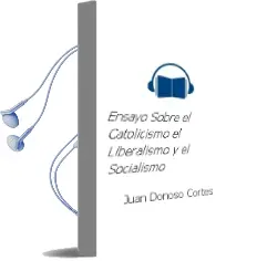 Descargar AudioLibro Ensayo Sobre el Catolicismo, el Liberalismo y el Socialismo de Juan Donoso Cortes año 2006