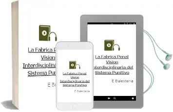 Descargar AudioLibro La Fabrica Penal: Vision Interdisciplinaria del Sistema Punitivo de E. Balestena año 2006