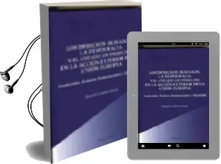 Descargar AudioLibro Los Derechos Humanos, la Democracia y el Estado de Derecho en la Accion Exterior de la Union Europea de Maria De Las Mercedes Candela Soriano año 2006
