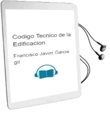 Descargar AudioLibro Codigo Tecnico de la Edificacion de Francisco Javier Garcia Gil año 2006