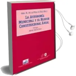 Descargar AudioLibro La Autonomia Municipal y el Bloque Constitucional Local de Ana M. De La Vega De Diaz Ricci año 2006
