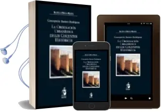 Descargar AudioLibro Ordenacion Urbanistica de los Conjuntos Historicos de Concepcion Barrero Rodriguez año 2006