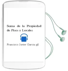 Descargar AudioLibro Suma de la Propiedad de Pisos y Locales de Francisco Javier Garcia Gil año 2006