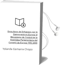 Descargar AudioLibro Doce Años de Esfuerzos por la Democracia en Europa: El Mecanismo de Control de la Asamblea Parlamentaria del Consejo de Europa, 1993-2005 de Yolanda Gamarra Chopo año 2006