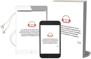 Descargar AudioLibro La Declaracion de Guerra en el Ordenamiento Juridico Español: Un Mecanismo para el Control Juridico de la Participacion del Estado Español en Conflictos Armados de Eduardo Melero Alonso año 2006