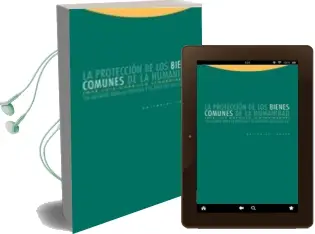 Descargar AudioLibro Proteccion de los Bienes Comunes de la Humanidad de Jose Luis Gordillo Courcieres año 2006