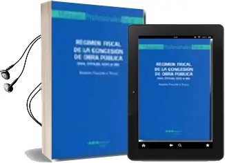 Descargar AudioLibro Regimen Fiscal de la Consecion de la Obra Publica (Iva, Itpaj,Ici o e Ibi) de Ramon Falcon Y Tella año 2006