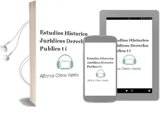 Descargar AudioLibro Estudios Historico-Juridicos: Derecho Publico (t. i) de Alfonso Otero Varela año 2006