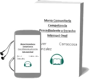 Descargar AudioLibro Marca Comunitaria. Competencia, Procedimiento y Derecho Internaci Onal de Javier Carrascosa Gonzalez año 2006