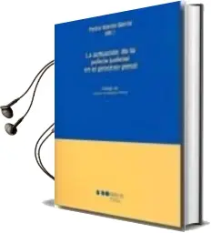 Descargar AudioLibro La Actuacion de la Policia Judicial en el Proceso Penal de Varios Autores año 2006