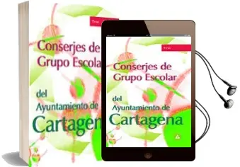 Descargar AudioLibro Conserjes Grupo Escolar Ayuntamiento de Cartagena. Test de Varios Autores año 2006