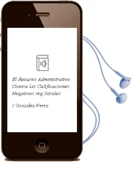 Descargar AudioLibro El Recurso Administrativo Contra las Calificaciones Negativas reg Istrales de J. Gonzalez Perez año 2006