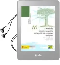Descargar AudioLibro La Movilidad Laboral y Geografica de la Poblacion Extranjera en e Spaña de Pablo Pumares Fernandez año 2006