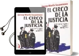 Descargar AudioLibro El Circo de la Justicia de Josep Maria Loperena año 2006