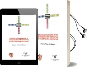 Descargar AudioLibro Efectos Procesales de la Declaracion del Concurso: La vis Attract iva Concursal de Gilberto Perez Del Blanco año 2007