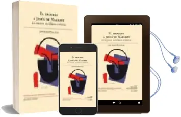Descargar AudioLibro El Proceso a Jesus de Nazaret: Estudio Historico-Juridico de Jose Maria Ribas Alba año 2007