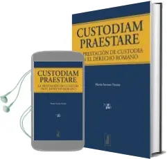 Descargar AudioLibro Custodiam Praestare. la Prestacion de Custodia en el Derecho Roma no de Martin Serrano Vicente año 2007