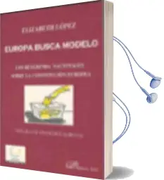 Descargar AudioLibro Europa Busca Modelo: Los Refrenda Nacionales Sobre la Constitucion Europea de Elizabeth Lopez año 2007