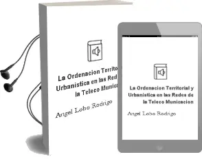 Descargar AudioLibro La Ordenacion Territorial y Urbanistica en las Redes de la Teleco Municacion de Angel Lobo Rodrigo año 2007