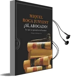 Descargar AudioLibro ¡Si, Abogado!: Lo que no Aprendi en la Facultad de Miquel Roca I Junyent año 2007
