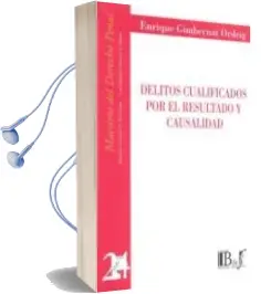 Descargar AudioLibro Delitos Cualificados por el Resultado y Causalidad. de E. Gimbernat Ordeig año 2007