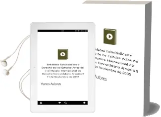 Descargar AudioLibro Entidades Eclesiasticas y Derecho de los Estados. Actas del ii si Mposio Internacional de Derecho Concordatario. Almeria, 9-11 de Noviembre de 2005 de Varios Autores año 2007