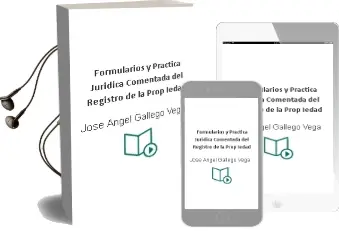Descargar AudioLibro Formularios y Practica Juridica Comentada del Registro de la Prop Iedad de Jose Angel Gallego Vega año 2007