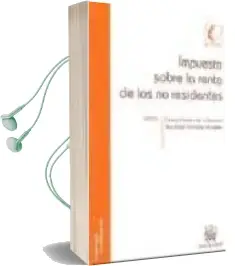 Descargar AudioLibro Impuesto Sobre la Renta de los no Residentes de Patricia Herrero De La Escosura año 2007