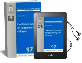 Descargar AudioLibro Conflictos Juridicos en la Gestion del uso del Agua (97/2006) de Antonio (Ed.) Embrid Irujo año 2007